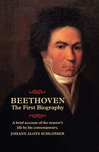 Johann Aloys Schlosser Beethoven - The First Biography (Hardcover) (Amadeus)