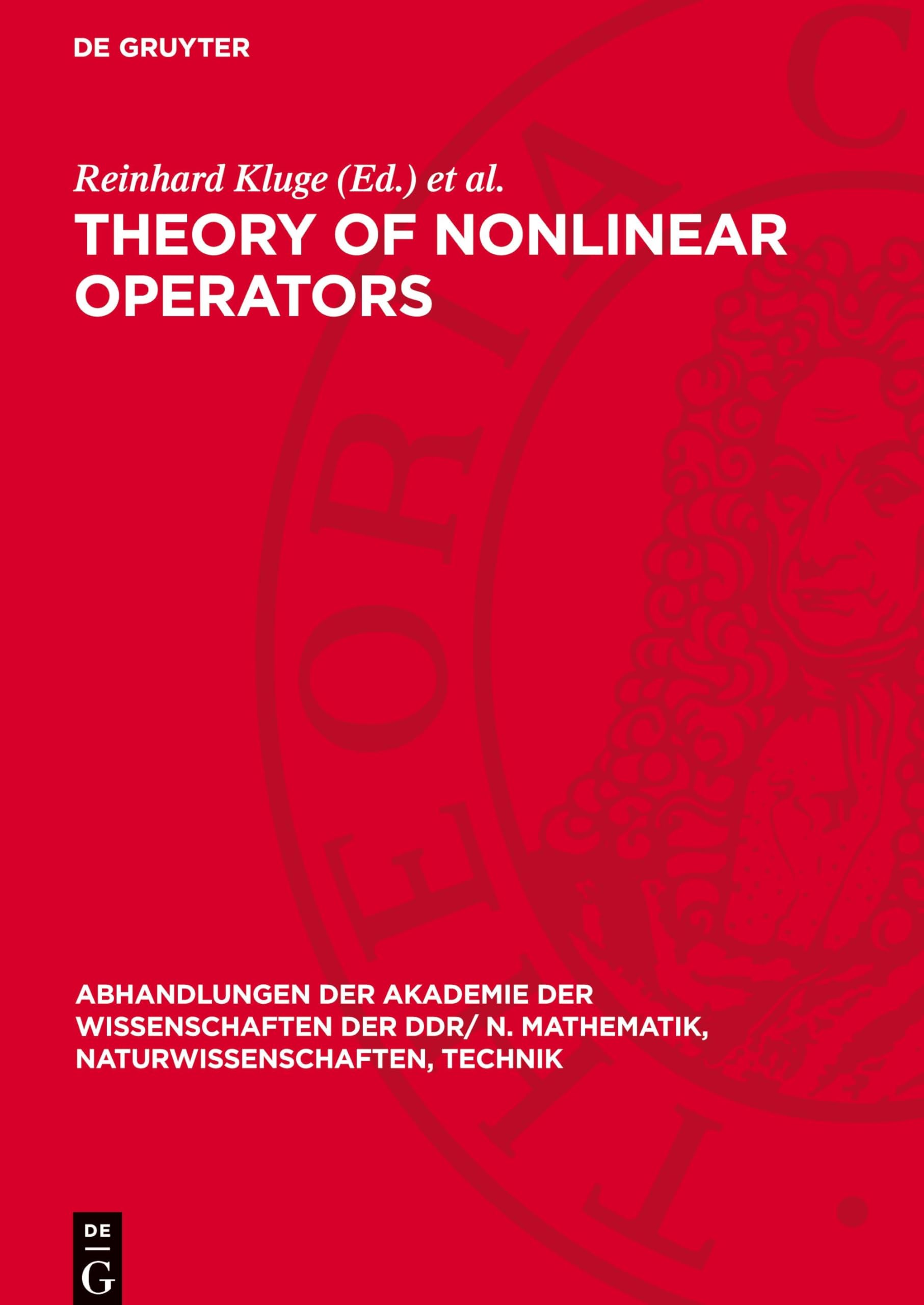 Theory of Nonlinear Operators: Constructive Aspects. Proceedings of an international summer school held at Berlin, GDR from September 22 to 26, 1975 ... N. Mathematik, Naturwissenschaften, Technik)