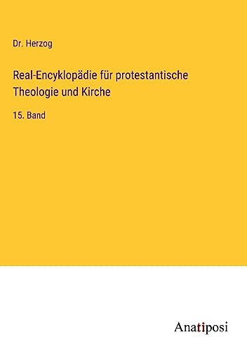 Real-Encyklopädie für protestantische Theologie und Kirche: 15. Band