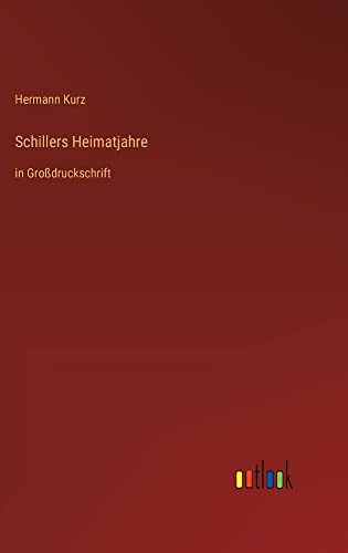 Schillers Heimatjahre: in Großdruckschrift
