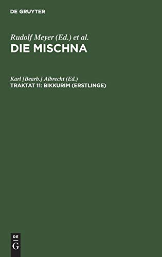 Bikkurim (Erstlinge): Text, Übersetzung und Erklärung. Nebst einem textkritischen Anhang (Die Mischna. Zeraim)