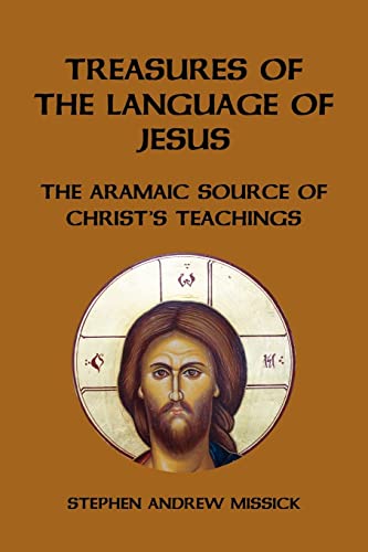 Treasures of the Language of Jesus: The Aramaic Source of Christ's Teachings