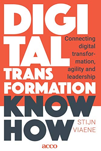 Stijn Viaene Digital Transformation Know How, Connecting Digital Transformation, Agility And Leadership
