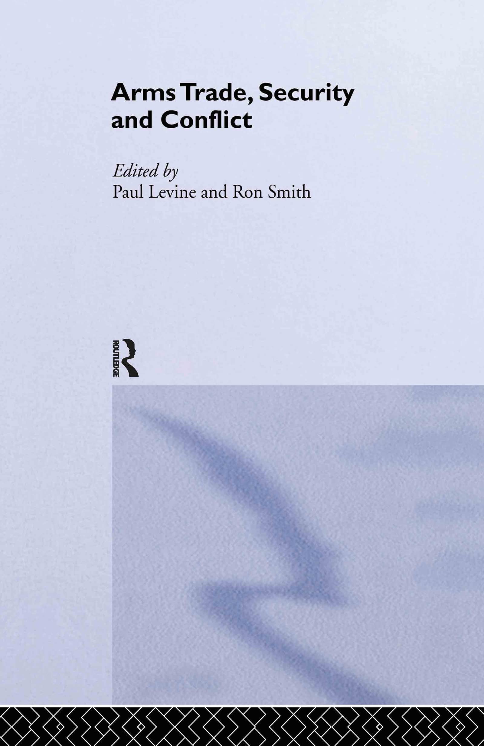 The Arms Trade, Security and Conflict (Routledge Studies in Defenseeconomics, 5, Band 5)