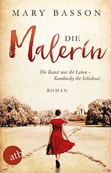 Die Malerin: Roman (Mutige Frauen zwischen Kunst und Liebe, Band 4)