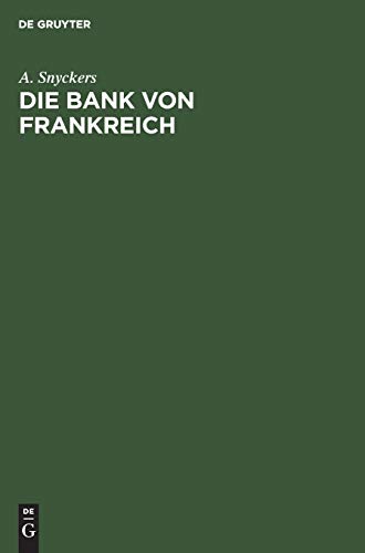 Die Bank von Frankreich: Organisation, Tätigkeit und Politik