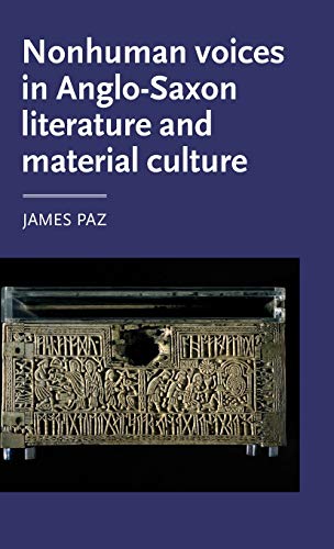 Nonhuman voices in Anglo-Saxon literature and material culture (Manchester Medieval Literature and Culture)