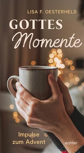 Oesterheld, Lisa F.: Gottesmomente