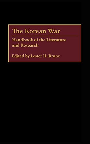 The Korean War: Handbook of the Literature and Research