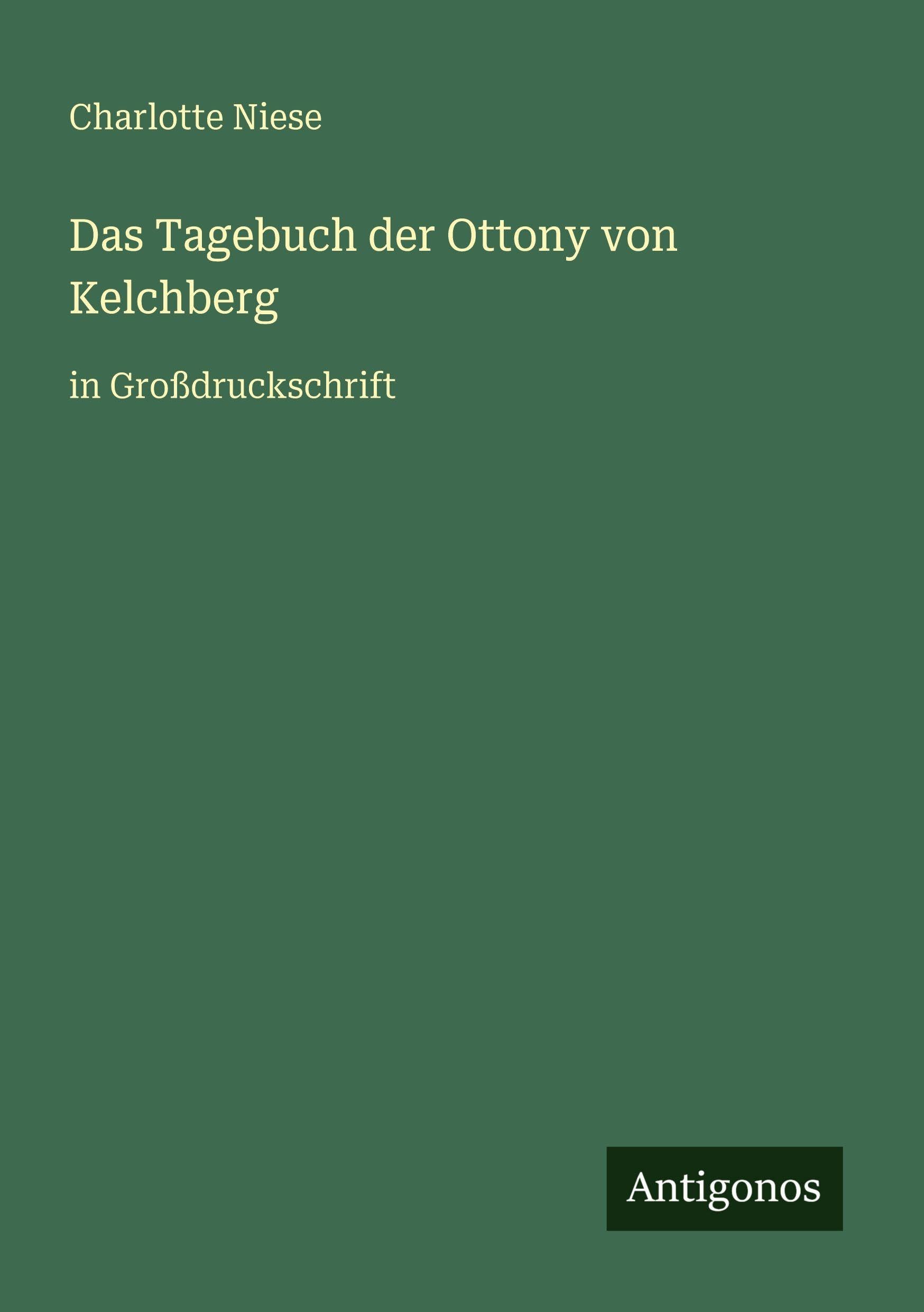 Das Tagebuch der Ottony von Kelchberg: in Großdruckschrift