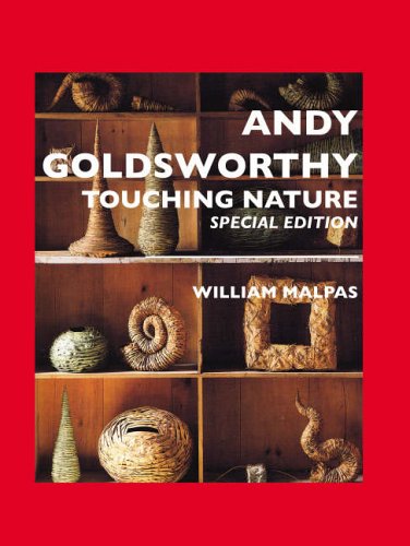 Andy Goldsworthy: Touching Nature: Special Edition (Sculptors)