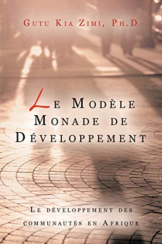 Le Modèle Monade De Développement: Le Développement Des Communautés En Afrique: Le Developpement Des Communautes En Afrique