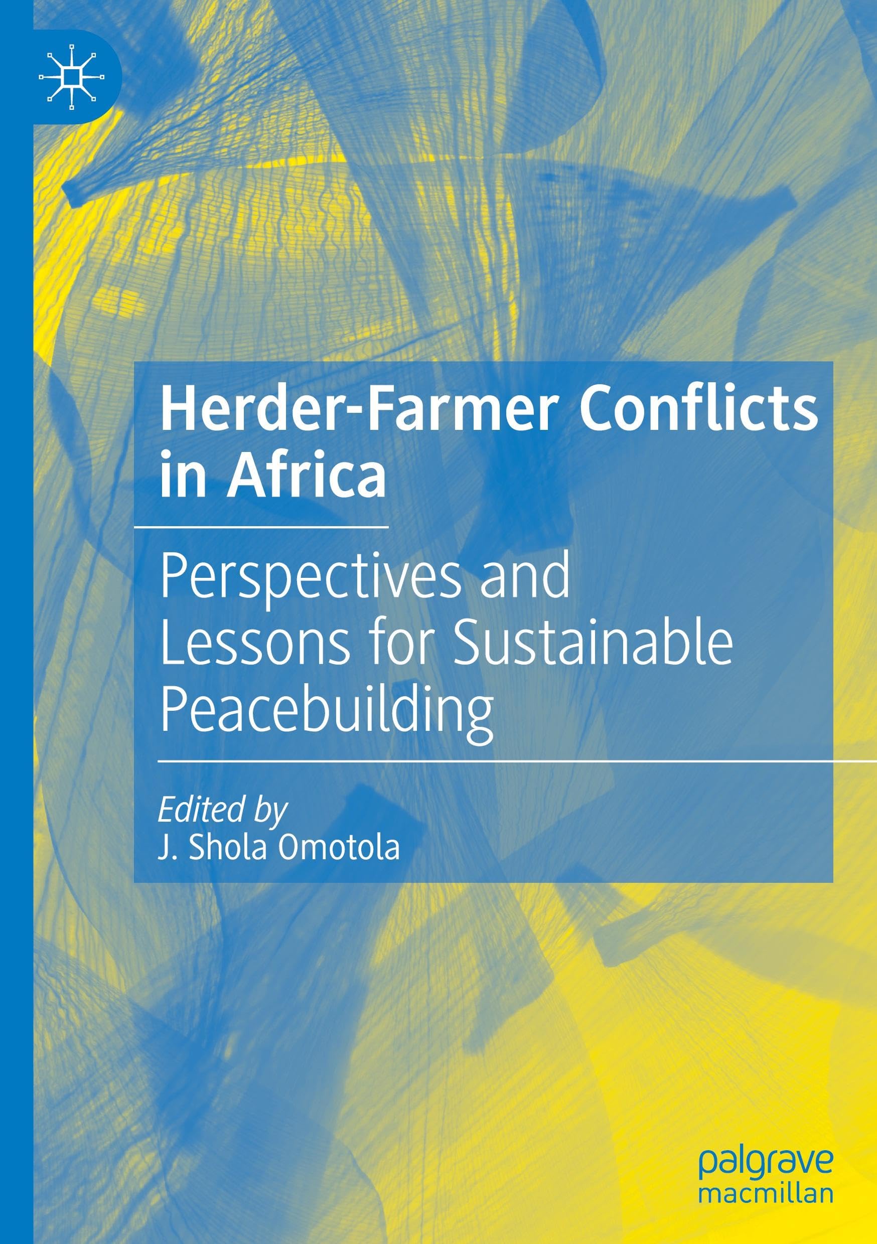 Herder-Farmer Conflicts in Africa: Perspectives and Lessons for Sustainable Peacebuilding