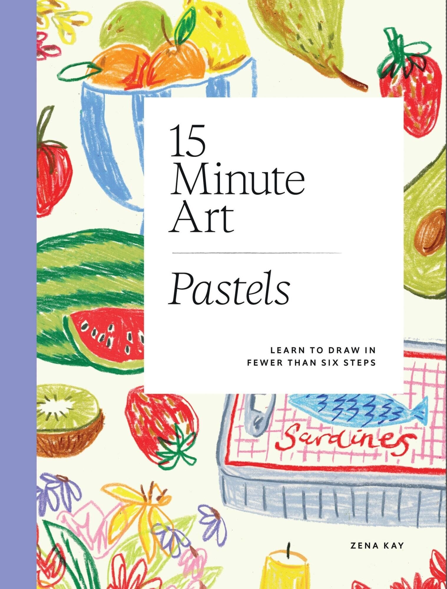 Kay, Zena: 15-Minute Art Pastels