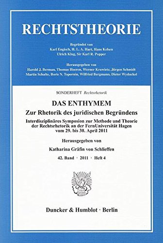 DAS ENTHYMEM.: Zur Rhetorik des juridischen Begründens. Interdisziplinäres Symposion zur Methode und Theorie der Rechtsrhetorik an der FernUniversität ... 4 (S. 377-619). (Rechtstheorie. Sonderhefte)