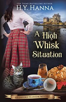 A High Whisk Situation (Oxford Tearoom Mysteries ~ Book 12): a traditional mystery British whodunit cozy crime set in Scotland: The Oxford Tearoom Mysteries - Book 12