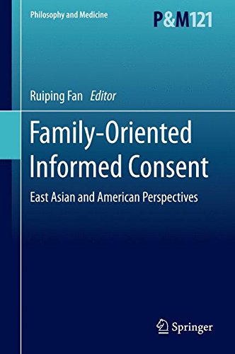 Family-Oriented Informed Consent: East Asian and American Perspectives (Philosophy and Medicine)