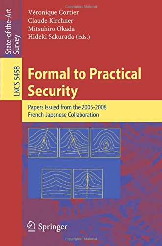 Formal to Practical Security: Papers Issued from the 2005-2008 French-Japanese Collaboration (Lecture Notes in Computer Science / Security and Cryptology)