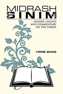 Midrash Sinim: Hasidic Legend and Commentary on the Torah
