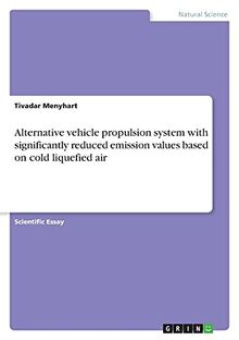 Alternative vehicle propulsion system with significantly reduced emission values based on cold liquefied air