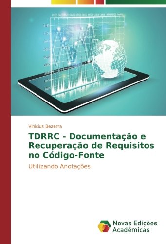 TDRRC - Documentação e Recuperação de Requisitos no Código-Fonte: Utilizando Anotações
