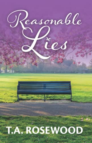 Reasonable Lies: A fictional story about a woman's struggle to protect her family from the heartbreaking truth.: Reasonable Lies is a breathtaking, ... people will go to. (Rosewood Lies, Band 1)