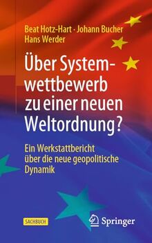 Über Systemwettbewerb zu einer neuen Weltordnung?: Ein Werkstattbericht über die neue geopolitische Dynamik
