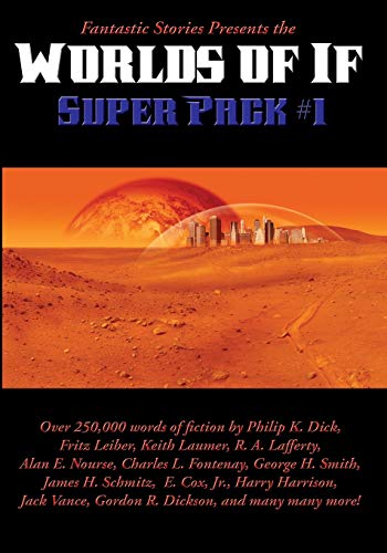 Fantastic Stories Presents the Worlds of If Super Pack #1 (Positronic Super Pack, Band 29)