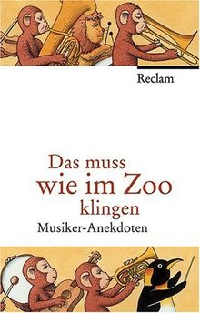 Das muss wie im Zoo klingen: Musiker-Anekdoten