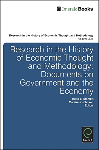 Research in the History of Economic Thought and Methodology: Documents on Government and the Economy (Research in the History of Economic Thought and Methodology, 30-B)