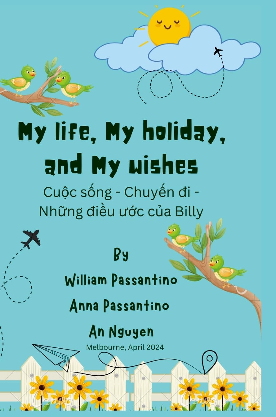 MY LIFE, MY HOLIDAY, AND MY WISHES: CU¿C S¿NG - CHUY¿N ¿I - NH¿NG ¿I¿U ¿¿C C¿A BILLY