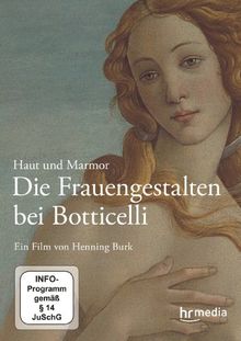 Haut und Marmor - Die Frauengestalten bei Botticelli