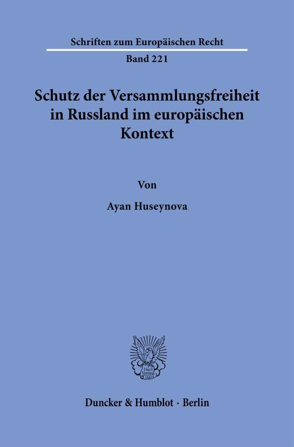 Schutz der Versammlungsfreiheit in Russland im europäischen Kontext (Schriften zum Europäischen Recht)