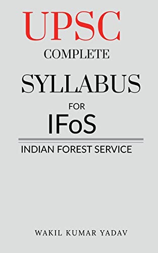 UPSC COMPLETE SYLLABUS FOR IFoS: INDIAN FOREST SERVICE