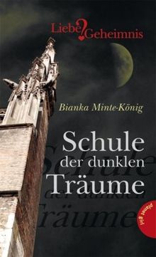 Schule der dunklen Träume, aus der Reihe Liebe&Geheimnis