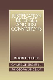 Justification Defenses and Just Convictions (Cambridge Studies in Philosophy and Law)