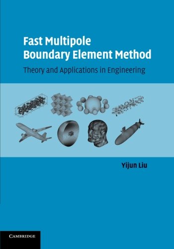 Fast Multipole Boundary Element Method: Theory And Applications In Engineering
