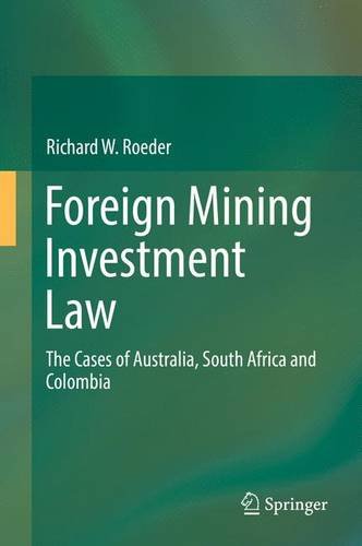Foreign Mining Investment Law: The Cases of Australia, South Africa and Colombia
