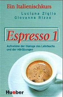 Espresso 1. Ein Italienischkurs: Espresso, Dialoge, Hörverständnis- und Ausspracheübungen, 1 Cassette