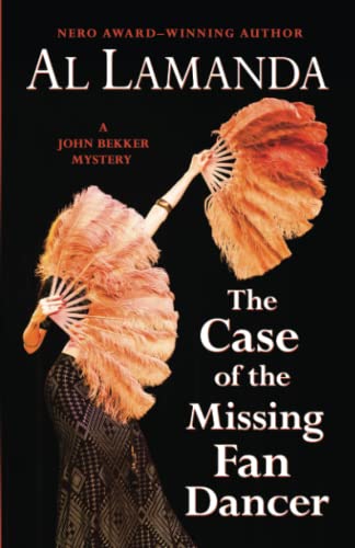 The Case of the Missing Fan Dancer: A John Bekker Mystery (John Bekker Mysteries, Band 8)