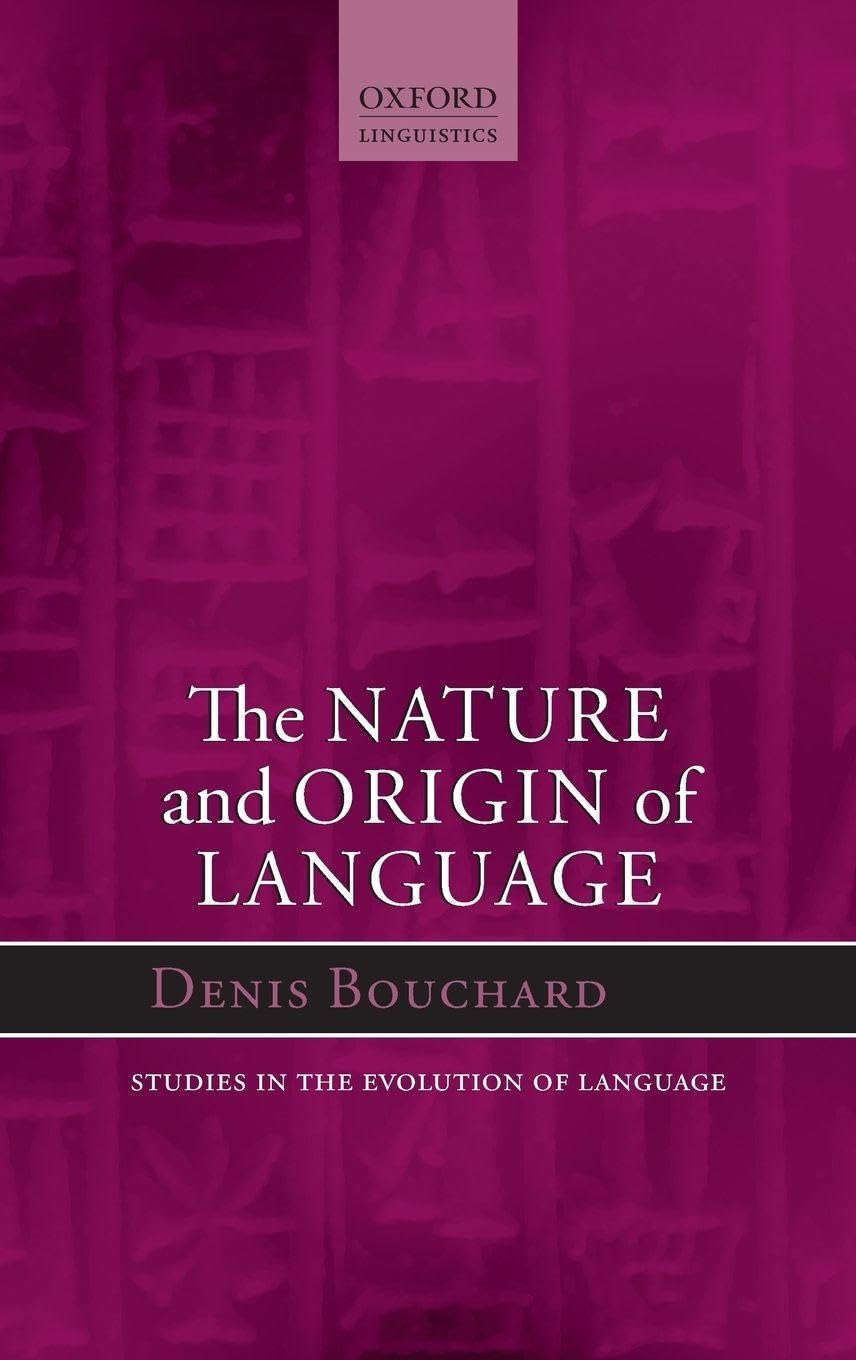 Nature and Origin of Language (Oxford Studies in the Evolution of Language, Band 18)
