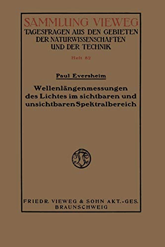 Wellenlängenmessungen des Lichtes im sichtbaren und unsichtbaren Spektralbereich (Sammlung Vieweg)