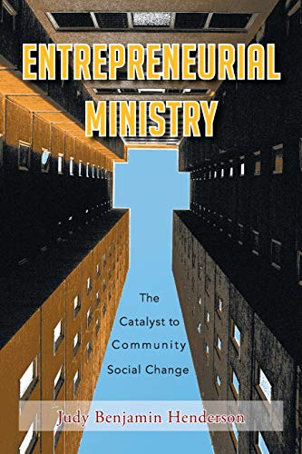 ENTREPRENEURIAL MINISTRY: The Catalyst to Community Social Change