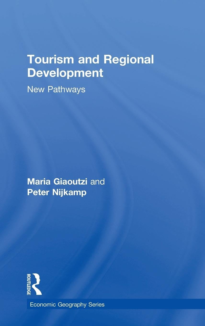 Tourism and Regional Development: New Pathways (Ashgate Economic Geography Series)