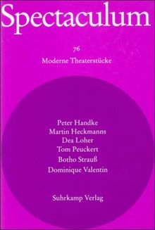 Spectaculum 76. Sechs moderne Theaterstücke: Untertagblues / Das wundervolle Zwischending / Unschuld / Friedhof Montparnasse