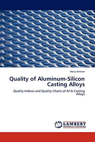 Quality of Aluminum-Silicon Casting Alloys: Quality Indices and Quality Charts of Al-Si Casting Alloys