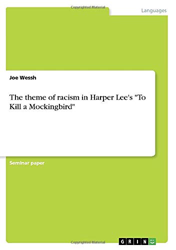 The theme of racism in Harper Lee's To Kill a Mockingbird