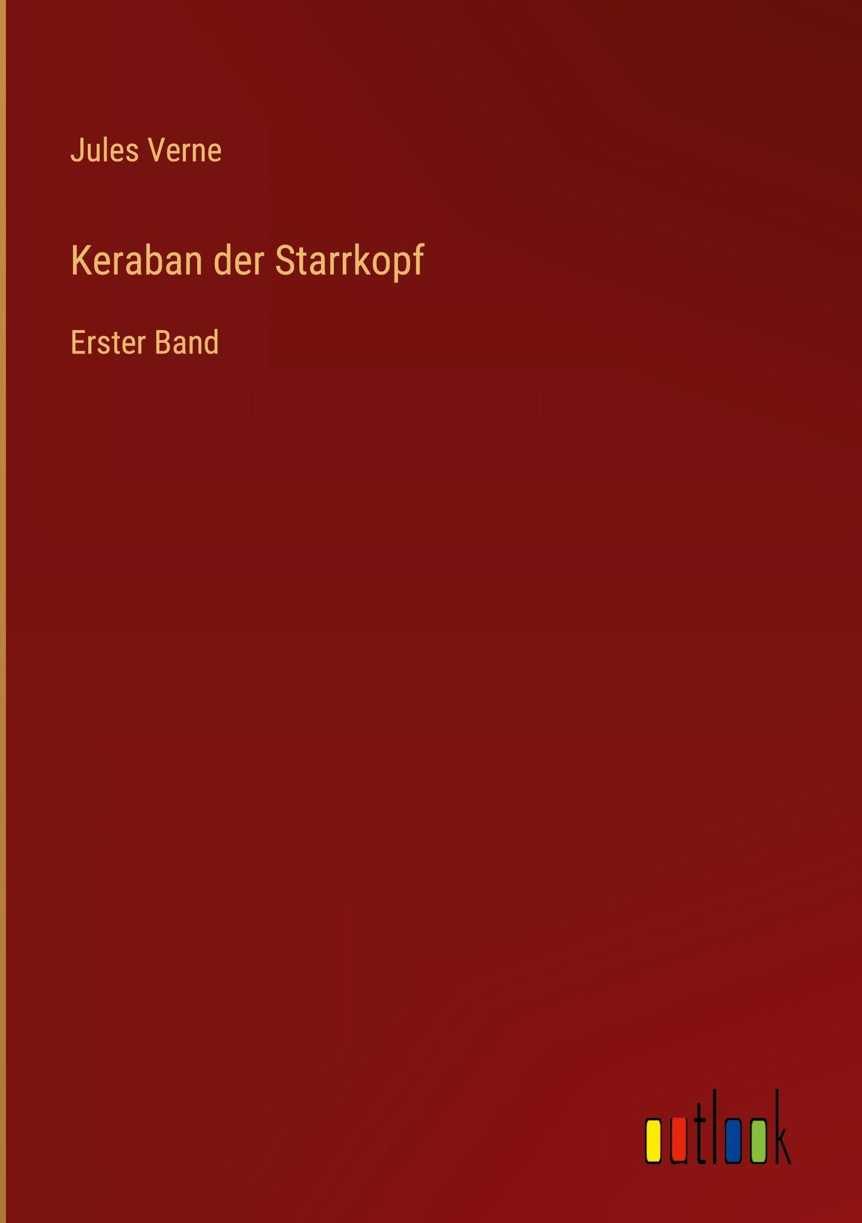 Keraban der Starrkopf: Erster Band
