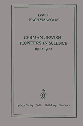 D. Nachmansohn German-Jewish Pioneers In Science 19001933, Highlights In Atomic Physics, Chemistry, And Biochemistry
