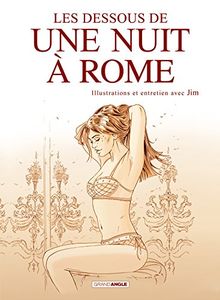 Les dessous de Une nuit à Rome : illustrations et entretien avec Jim